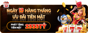 Ngày hội thành viên của 23win vào mỗi ngày 13 hàng tháng