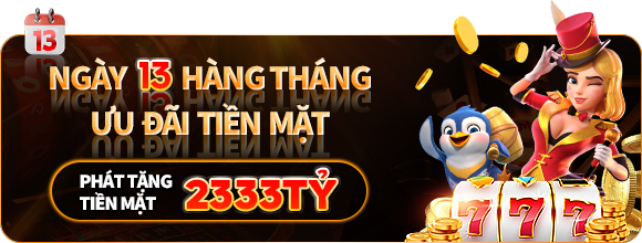Ngày hội thành viên của 23win vào mỗi ngày 13 hàng tháng